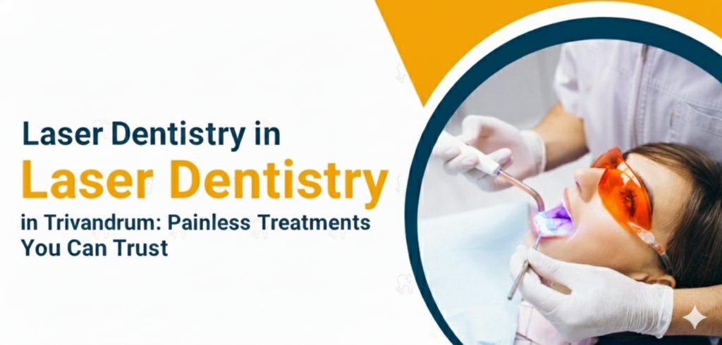 “Laser Dentistry in Trivandrum